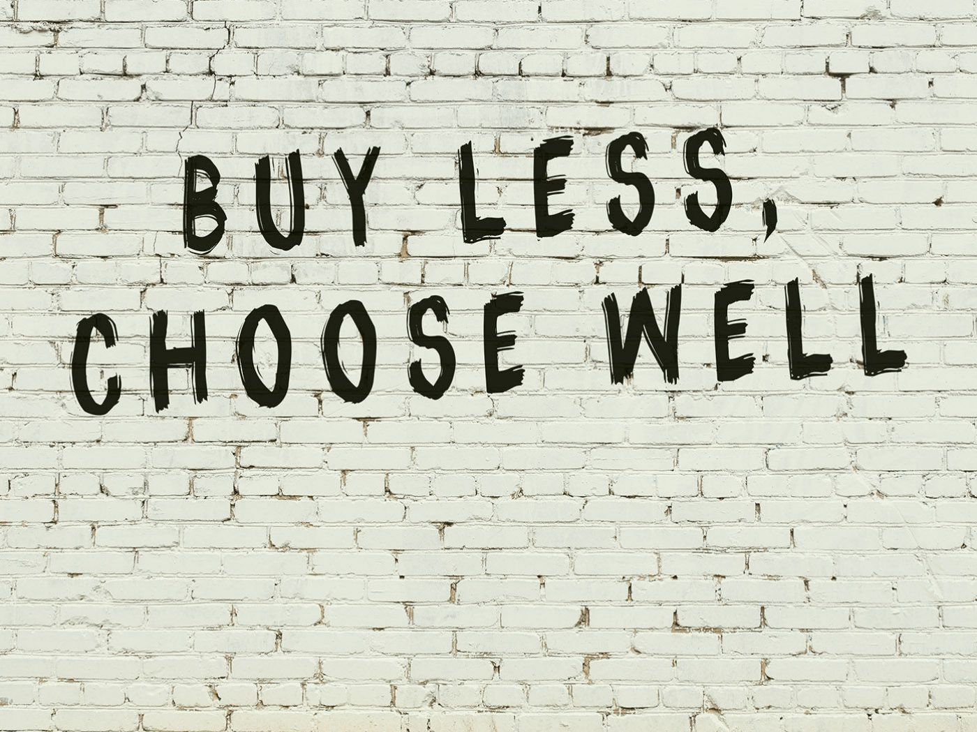 Buy less, choose well